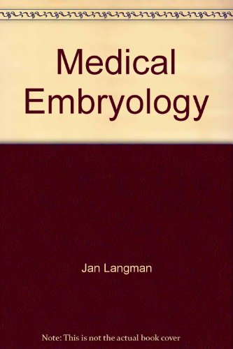 Medical embryology: Human development--normal and abnormal