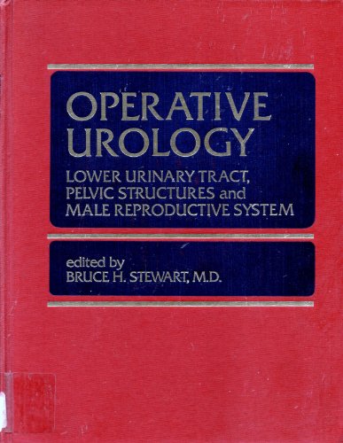 Operative Urology: Lower Urinary Tract, Pelvic Structures and Male Reproductive System v. 2