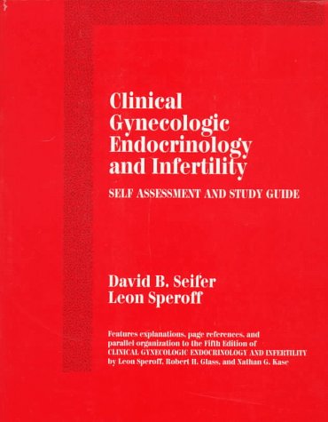 Clinical Gynecologic Endocrinology and Infertility: Self Assessment and Study Guide