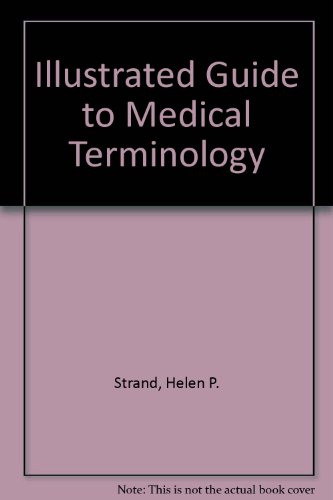 Illustrated Guide to Medical Terminology