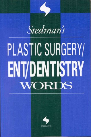 Stedman's Plastic Surgery/Ent/Dentistry Words (Stedman's Word Books)