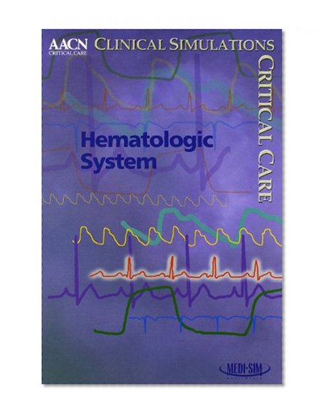 AACN Clinical Simulation for Critical Care: Hematologic System (CD-ROM for Windows, Version 3.0, Institutional)