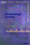 AACN Clinical Simulation for Critical Care: Hematologic System (CD-ROM for Windows, Version 3.0, Institutional)