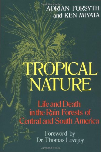 Book Cover Tropical Nature: Life and Death in the Rain Forests of Central and South America