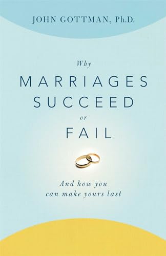 Book Cover Why Marriages Succeed or Fail: And How You Can Make Yours Last
