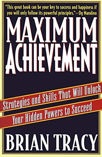 Book Cover Maximum Achievement: Strategies and Skills That Will Unlock Your Hidden Powers to Succeed
