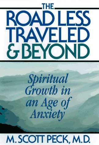 Book Cover The Road Less Traveled And Beyond : Spiritual Growth In An Age Of Anxiety