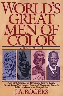 Book Cover World's Great Men of Color, Volume I: Asia and Africa, and Historical Figures Before Christ, Including Aesop, Hannibal, Cleopatra, Zenobia, Askia the Great, and Many Others