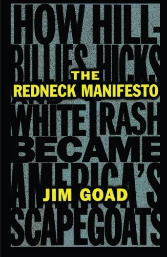 Book Cover The Redneck Manifesto: How Hillbillies, Hicks, and White Trash Became America's Scapegoats