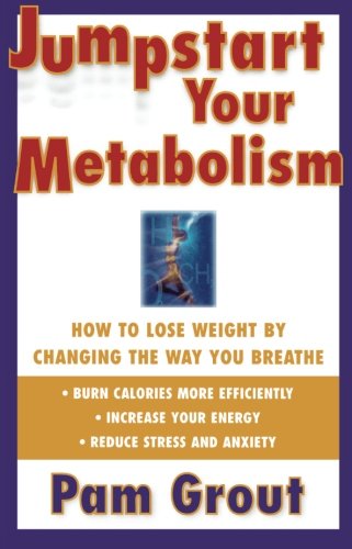Book Cover Jumpstart Your Metabolism: How To Lose Weight By Changing The Way You Breathe