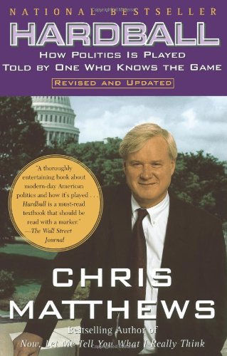 Book Cover Hardball: How Politics Is Played, Told by One Who Knows the Game