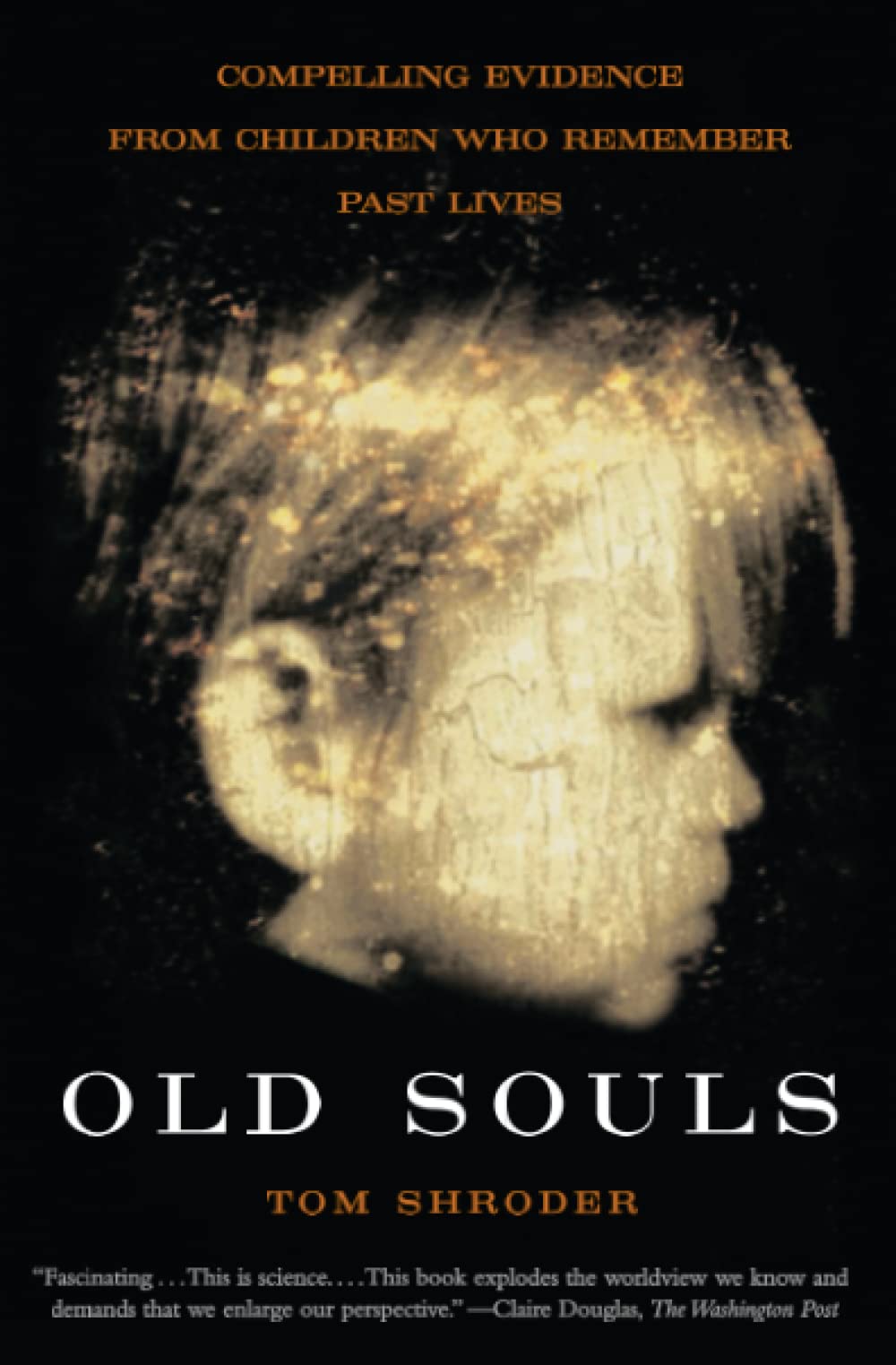 Book Cover Old Souls: Compelling Evidence from Children Who Remember Past Lives