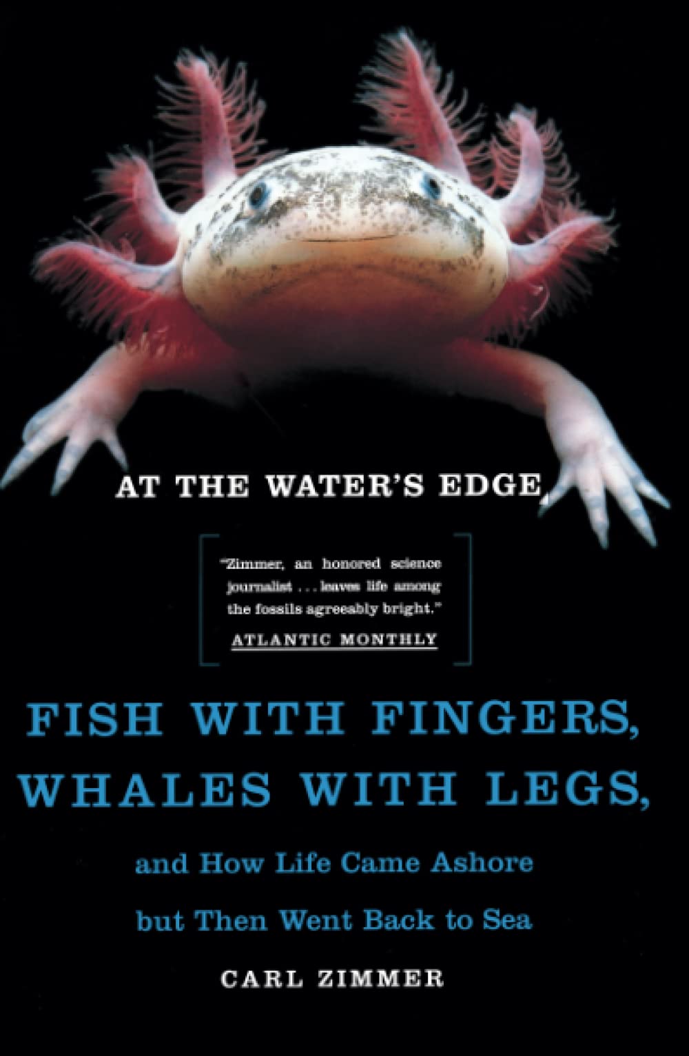 Book Cover At the Water's Edge : Fish with Fingers, Whales with Legs, and How Life Came Ashore but Then Went Back to Sea