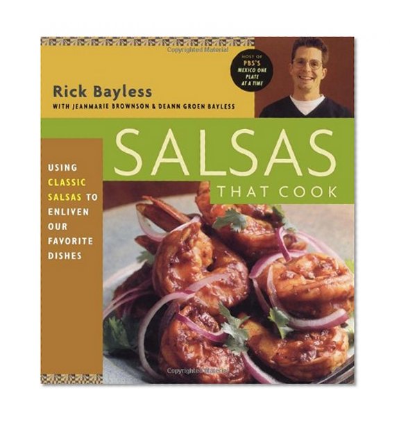 Book Cover Salsas That Cook : Using Classic Salsas To Enliven Our Favorite Dishes