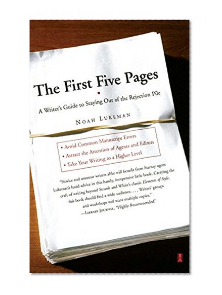 Book Cover The First Five Pages: A Writer's Guide To Staying Out of the Rejection Pile