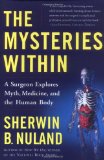 The Mysteries Within: A Surgeon Explores Myth, Medicine, and the Human Body