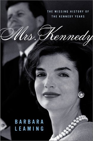 Book Cover Mrs. Kennedy: The Missing History of the Kennedy Years
