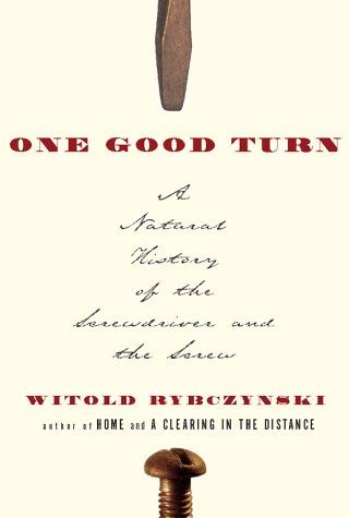 Book Cover One Good Turn: A Natural History of the Screwdriver and the Screw