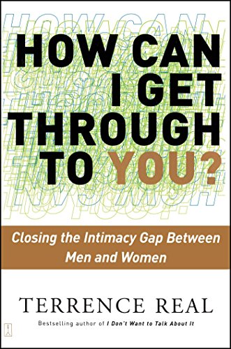 Book Cover How Can I Get Through to You? Closing the Intimacy Gap Between Men and Women