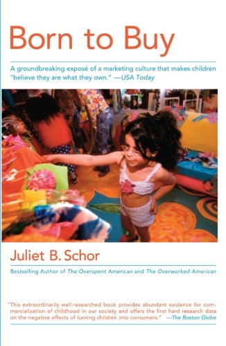 Book Cover Born to Buy: The Commercialized Child and the New Consumer Culture