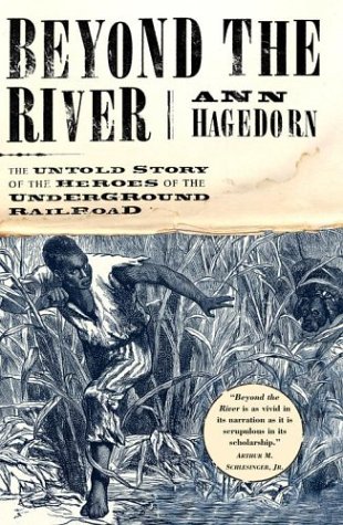 Book Cover Beyond the River: The Untold Story of the Heroes of the Underground Railroad