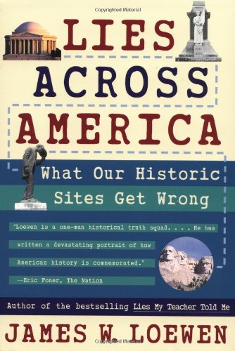 Book Cover Lies Across America: What Our Historic Sites Get Wrong