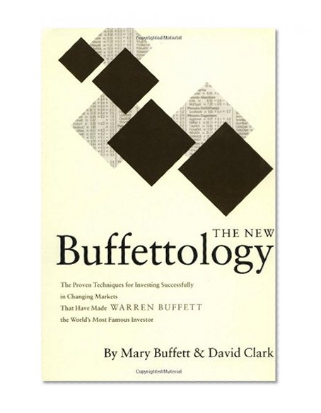 Book Cover The New Buffettology: The Proven Techniques for Investing Successfully in Changing Markets That Have Made Warren Buffett the World's Most Famous Investor