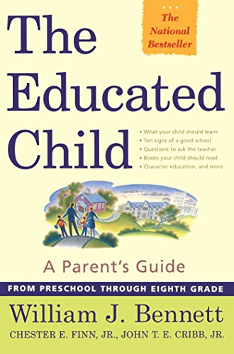 Book Cover The Educated Child: A Parents Guide From Preschool Through Eighth Grade