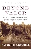 Beyond Valor: World War II's Ranger and Airborne Veterans Reveal the Heart of Combat