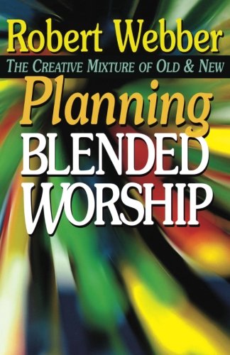 Book Cover Planning Blended Worship: The Creative Mixture of Old and New