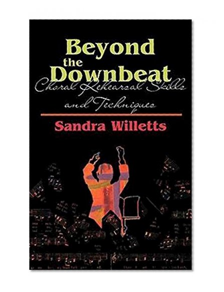 Book Cover Beyond the Downbeat: Choral Rehearsal Skills and Techniques