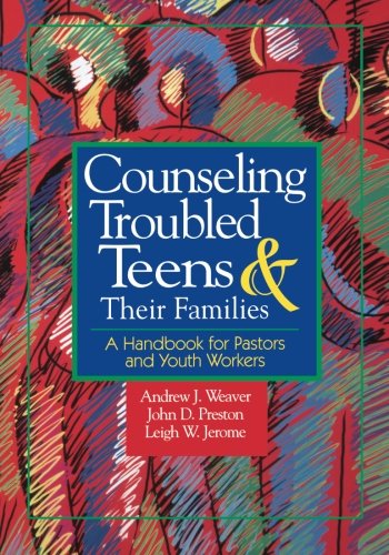 Counseling Troubled Teens and Their Families: A Handbook for Clergy and Youth Workers