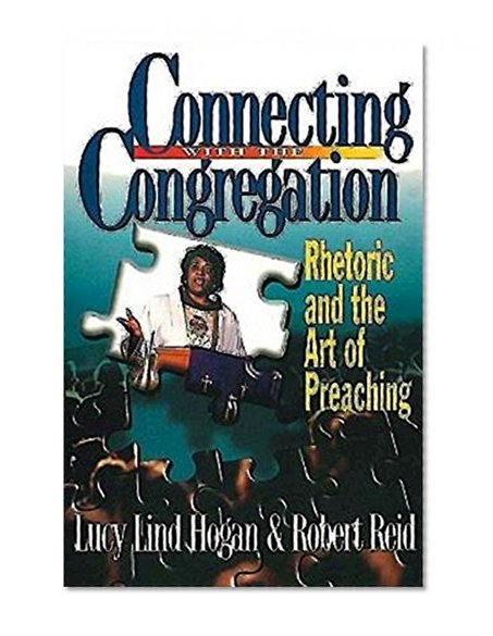 Connecting with the Congregation: Rhetoric and the Art of Preaching