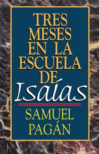Tres meses en la escuela de IsaÃ­as: Estudios sobre el Libro de IsaÃ­as