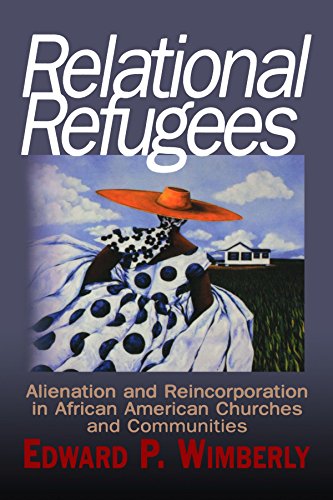 Relational Refugees: Alienation and Re-Incorporation in African American Churches and Communities