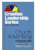 Church Advertising, a Practical Guide (Creative leadership series)