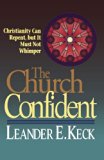The Church Confident: Christianity Can Repent but It Must Not Whimper