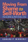 Moving From Shame to Self-Worth: Preaching & Pastoral Care