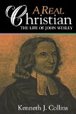 A Real Christian: The Life of John Wesley