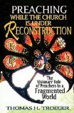 Preaching While the Church Is Under Reconstruction: The Visionary Role of Preachers in a Fragmented World