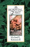 The Hospital Visit: A Pastor's Guide
