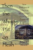 Then the Whisper Put On Flesh: New Testament Ethics in an African American Context
