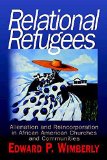 Relational Refugees: Alienation and Re-Incorporation in African American Churches and Communities