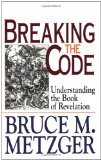 Breaking the Code: Understanding the Book of Revelation With Study Guide