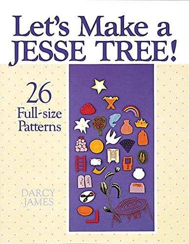Let's Make a Jesse Tree!: 26 Full-size Patterns