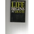 Life begins at death