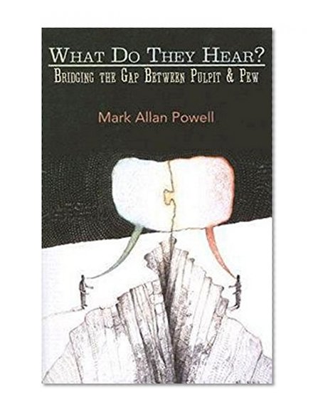 Book Cover What Do They Hear?: Bridging the Gap Between Pulpit and Pew