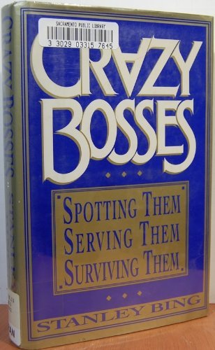 Book Cover Crazy Bosses: Spotting Them, Serving Them, Surviving Them