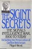 The Sigint Secrets: The Signals Intelligence War, 1990 to Today-Including the Persecution of Gordon Welchman