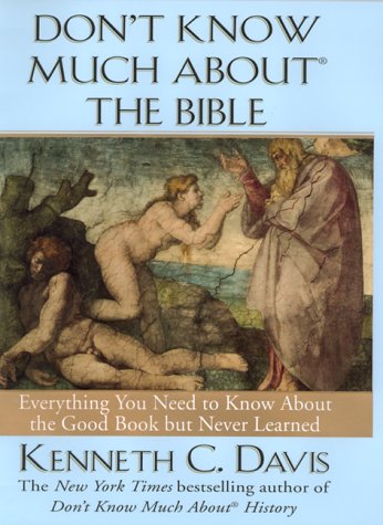 Book Cover Don't Know Much About the Bible: Everything You Need to Know About the Good Book but Never Learned
